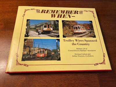 Remember When Trolley Wires Spanned the Country Bulletin 119 of Central Electric