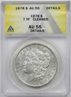 1878 7TF $1 ANACS AU 55 Details Cleaned Morgan Silver Dollar