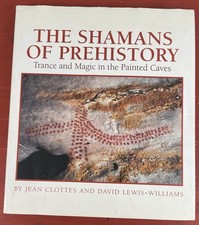 The Shamans of Prehistory Jean Clottes & David Lewis-Williams HC Painted Caves