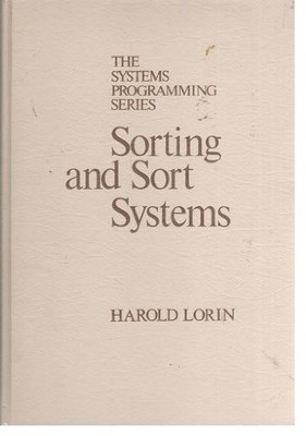 SORTING AND SORT SYSTEMS (THE SYSTEMS PROGRAMMING SERIES) By Harold Lorin *VG+*