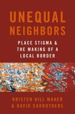 Unequal Neighbors: Pl... 9780197557204 by Maher, Kristen Hill, Carruthers, David