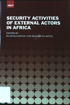 Security Activities of External Actors in Africa; Sipri Research Monograph; Isma