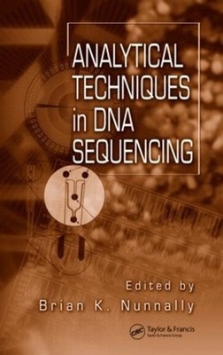 Analytical Techniques In DNA Sequencing by Brian K. Nunnally (English) Hardcover