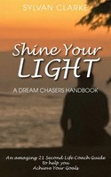 Shine Your Light A Dream Chaser's Manual Sylvan Clarke Taschenbuch Englisch 2025