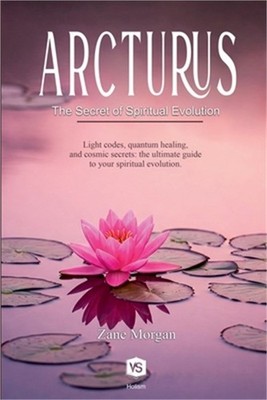 Arcturus - The Secret of Spiritual Evolution (Paperback or Softback)