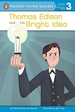 Thomas Edison and His Bright Idea Bonnie, Demuth, Patricia Brenna