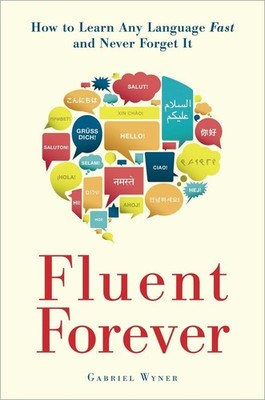 Fluent Forever: How to Learn Any Language Fast and Never Forget It - paperba...