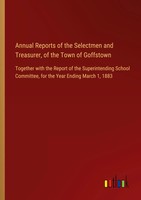 Outlook Verlag | Annual Reports Of The Selectmen And Treasurer, Of The Town...