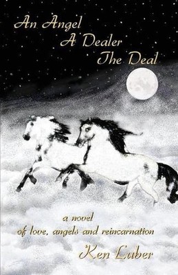 An Angel, A Dealer, The Deal by Ken Luber Paperback Book