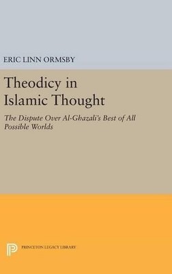 Eric Linn Ormsby Theodicy in Islamic Thought (Gebundene Ausgabe) (US IMPORT)
