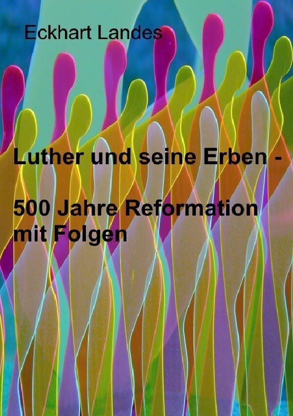Thumbnail - Eckhart Landes | Luther Und Seine Erben - 500 Jahre Reformation Mit