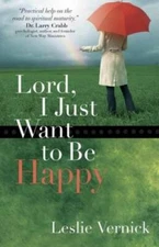 Lord, I Just Want to Be Happy - Paperback By Vernick, Leslie - GOOD