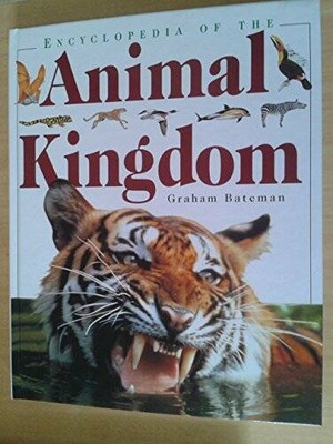 Childrens Encyclopedia of the Animal Kingdom - Hardcover By Bateman - GOOD