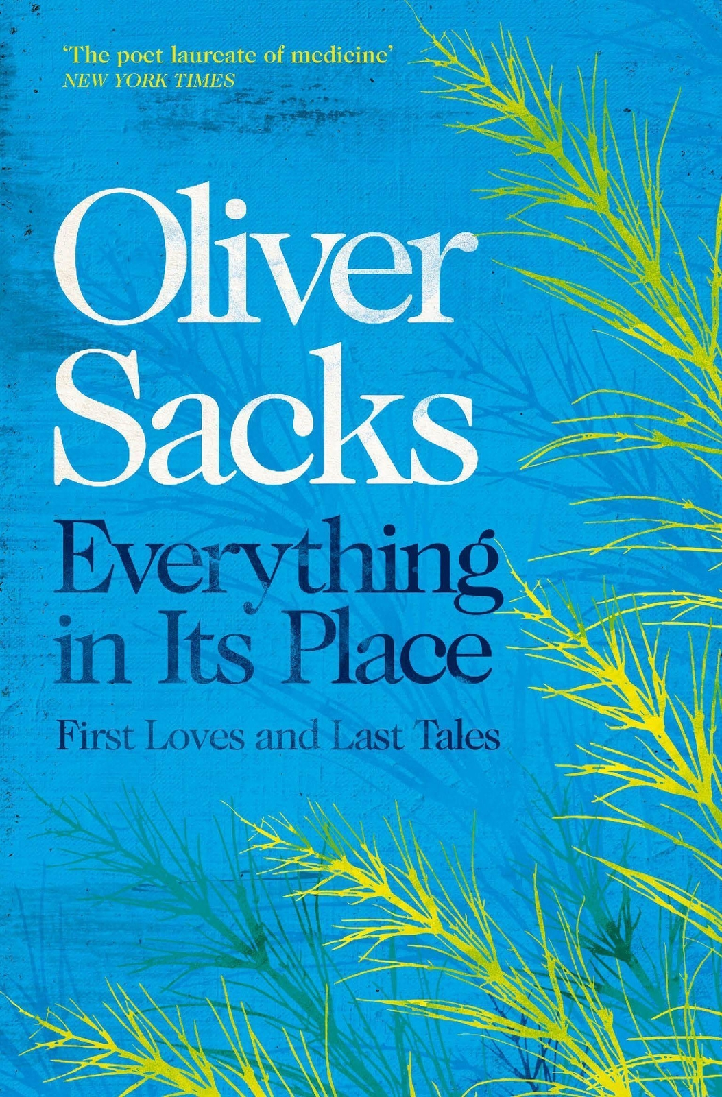 Everything In Its Place Oliver Sacks
