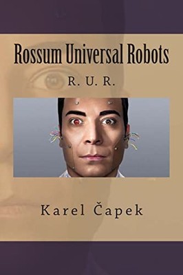 Rossum Universal Robots, Capek, Karel