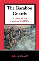 John K. Driscoll | The Baraboo Guards, A Novel Of The American Civil War | Buch