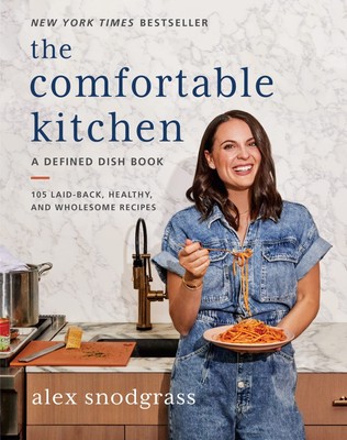 The Comfortable Kitchen: 105 Laid-Back, Healthy and Wholesome Recipes Heal...