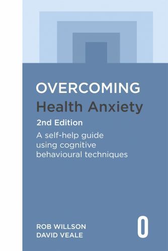 Overcoming Bks.: Overcoming Health Anxiety 2nd Edition : A Self-Help Guide ...