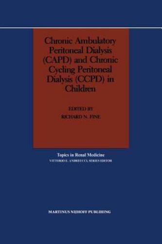 Topics in Renal Medicine Ser.: Chronic Ambulatory Peritoneal Dialysis (CAPD) ...