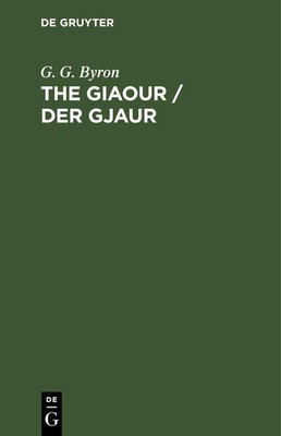 The Giaour / Der Gjaur G. G. Byron