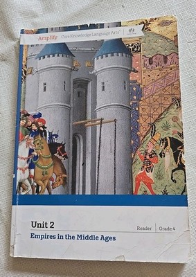 Amplify Core Knowledge Lang Arts Unit 2 Empires in the Middle Ages Part 2 Gr 4