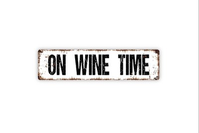 On Wine Time Sign - Wine O'Clock Winery Vineyard Cork Bottle Rustic Street