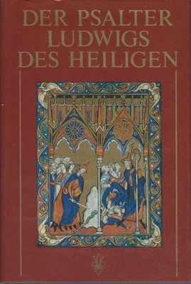 Der Psalter Ludwigs des Heiligen : Wiedergabe d. 78 ganzseitigen Miniaturen d. M