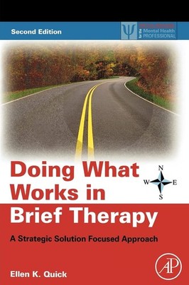 Doing What Works in Brief Therapy: A Strategic Solution Focused Approach