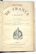 LIVRE ANCIEN MICHELET HISTOIRE DE FRANCE ILLUSTRATIONS GUERRE POLITIQUE S.D