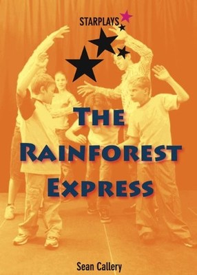 The Rainforest Express (Star Plays),Sean Callery