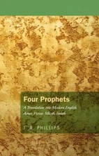 Four Prophets: Amos, Hosea, First Isaiah, Micah: A Modern Translation from the H