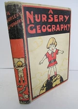 A NURSERY GEOGRAPHY, George S Dickson circa 1920 w/ George Morrow Illustrations