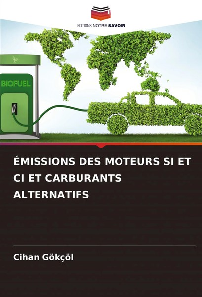 ÉMissions DES Moteurs SI ET CI ET Carburants Alternatifs Cihan GöKçöL Buch 2024-image