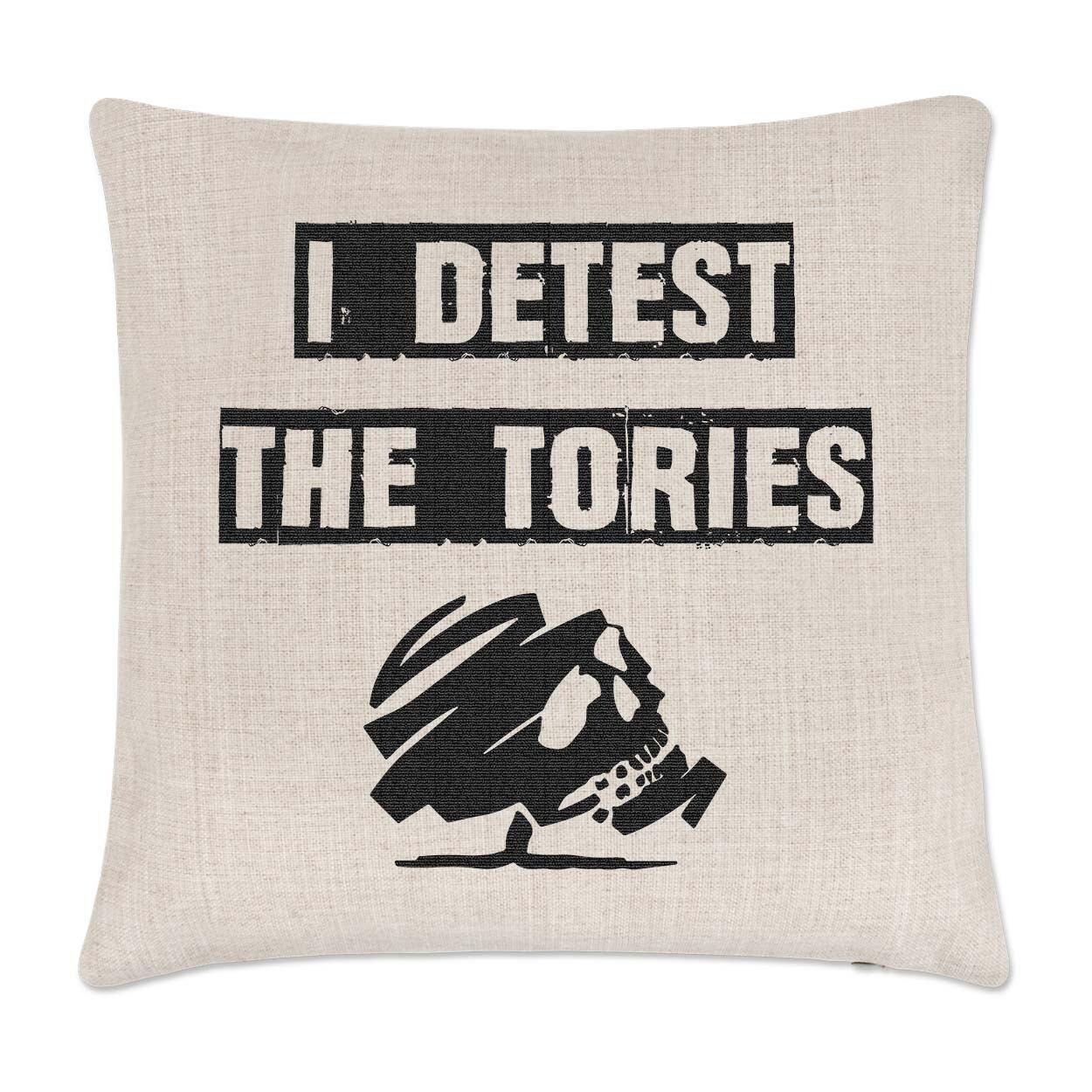 I Detest The Tories Cushion Cover Pillow Conservatives Politics Joke Rude Hate