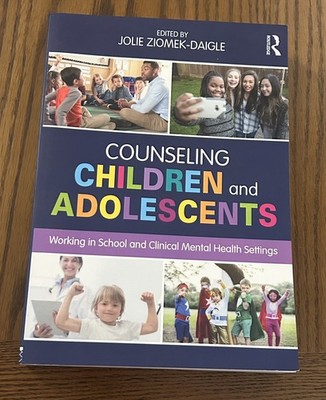 Counseling Children and Adolescents Jolie Ziomek-Daigle
