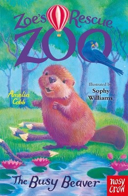 Zoe's Rescue Zoo: The Busy Beaver by Amelia Cobb Paperback Book
