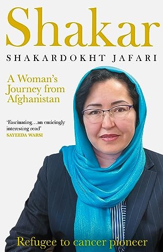 Shakar: an Afghan Woman's Journey: From Refugee to Cancer Pioneer by Shakardokh - Image 6