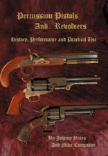 Percussion Pistols & Revolvers Book ~Colt-Remington-Ruger-Replicas~ Hardcover!