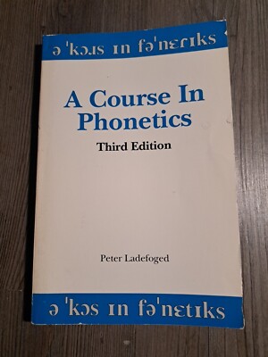 A Course in Phonetics by Peter Ladefoged (1993, Trade Paperback)