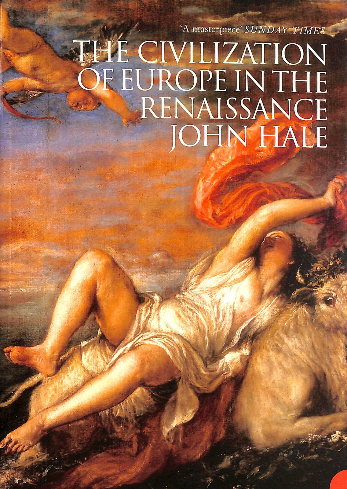 The Civilization Of Europe In The Renaissance by Hale, John