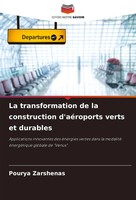 La Transformation De La Construction D'aéRoports Verts Et Durables Zarshenas