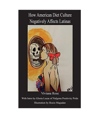 How American Diet Culture Negatively Affects Latinas, Viviana Rose
