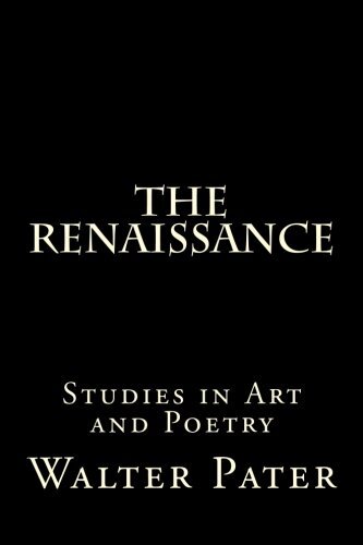 The Renaissance Studies In Art And Poetry By Walter Pater 2012 the-renaissance-studies-in-art-and-poetry-by-walter-pater-2012