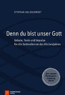 Denn du bist unser Gott ~ Stephan Goldschmidt ~  9783761565537