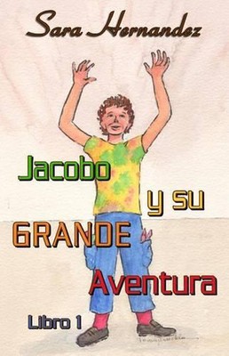 Jacobo y su GRANDE Aventura: Libro 1 von Sara Hernandez (Spanisch) Taschenbuch