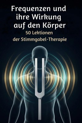 Frequenzen und ihre Wirkung auf den Körper | Leon Krüger | Taschenbuch | 106 S.