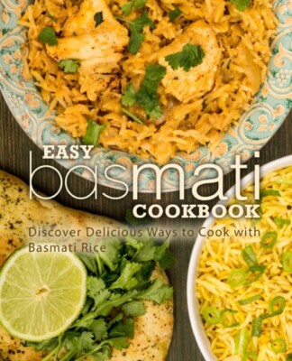 Press - Easy Basmati Cookbook  Discover Delicious Ways to Cook with Ba - X555z