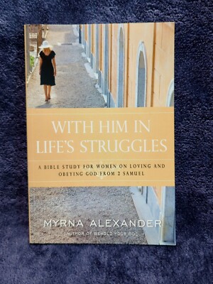With Him in Life's Struggles : A Woman's Study