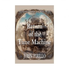 Alexander Dumas and H.G. Wells, Return of the Time Machine
