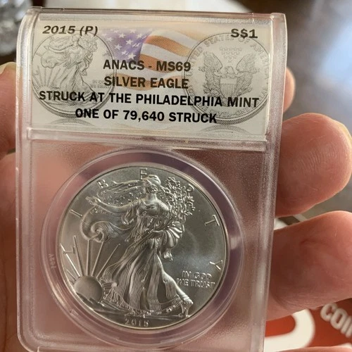 2015 (P) Silver Eagle ANACS MS69 PHILADELPHIA MINT - MINTAGE OF 79,640 RARE !